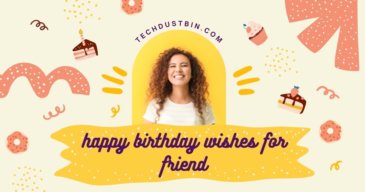 happy birthday wishes for friend